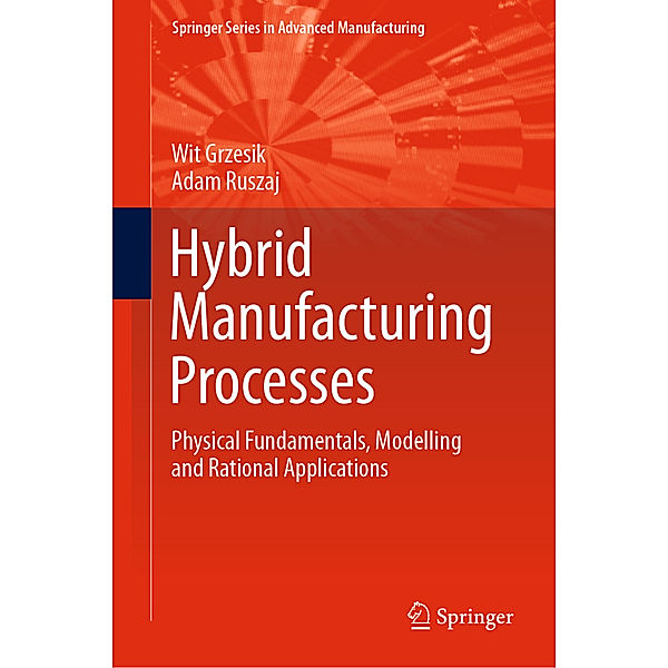 Hybrid Manufacturing Processes, Wit Grzesik, Adam Ruszaj