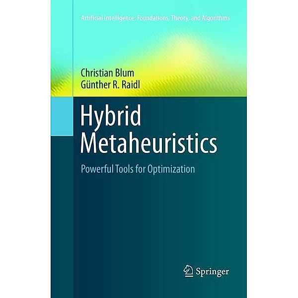 Hybrid Metaheuristics, Christian Blum, Günther R. Raidl