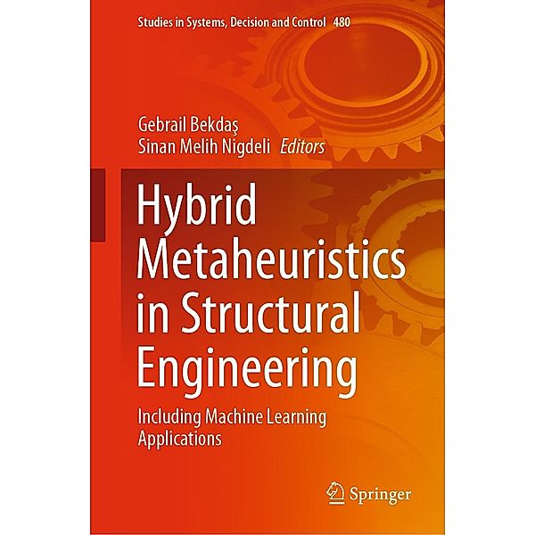 Hybrid Metaheuristics in Structural Engineering / Studies in Systems, Decision and Control Bd.480