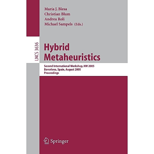 Hybrid Metaheuristics / Lecture Notes in Computer Science Bd.3636