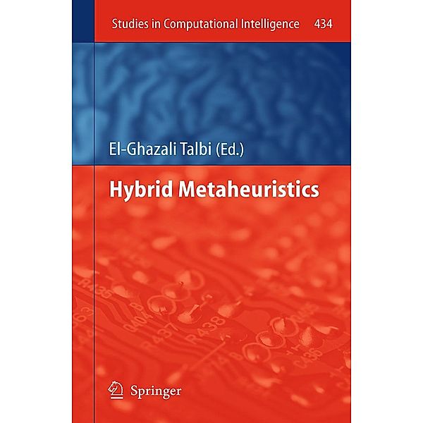 Hybrid Metaheuristics / Studies in Computational Intelligence Bd.434