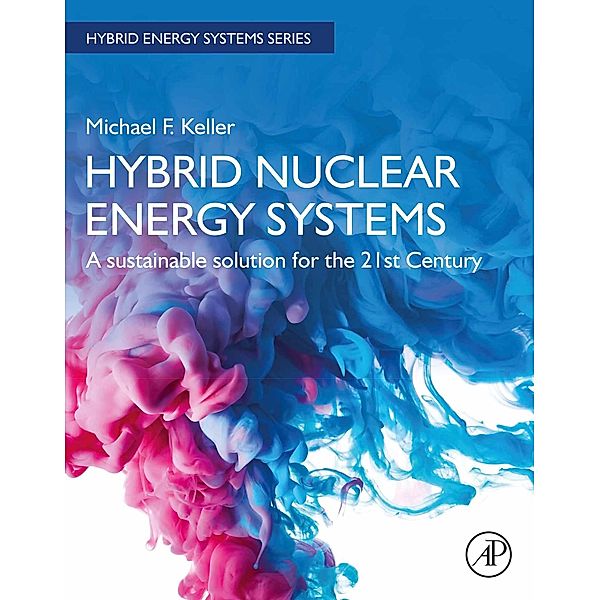 Hybrid Nuclear Energy Systems, Michael F. Keller