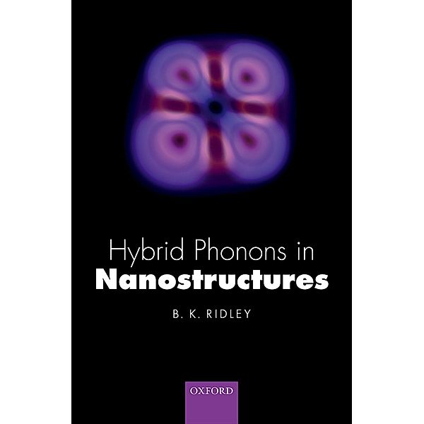 Hybrid Phonons in Nanostructures, Brian K. Ridley