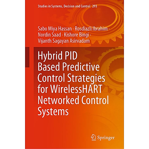 Hybrid PID Based Predictive Control Strategies for WirelessHART Networked Control Systems, Sabo Miya Hassan, Rosdiazli Ibrahim, Nordin Saad, Kishore Bingi, Vijanth Sagayan Asirvadam