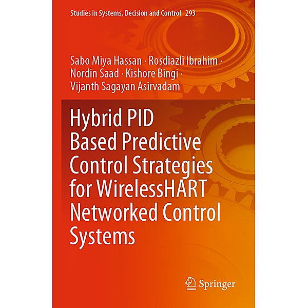 Hybrid PID Based Predictive Control Strategies for WirelessHART Networked Control Systems, Sabo Miya Hassan, Rosdiazli Ibrahim, Nordin Saad, Kishore Bingi, Vijanth Sagayan Asirvadam