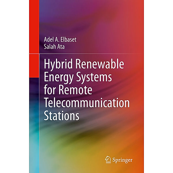 Hybrid Renewable Energy Systems for Remote Telecommunication Stations, Adel A. Elbaset, Salah Ata