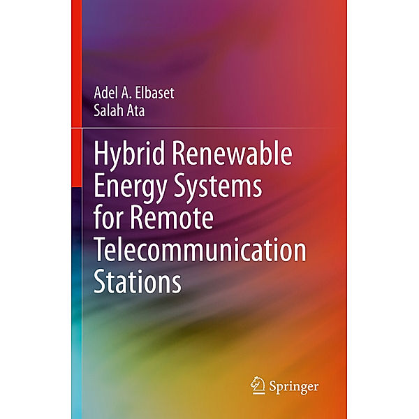 Hybrid Renewable Energy Systems for Remote Telecommunication Stations, Adel A. Elbaset, Salah Ata