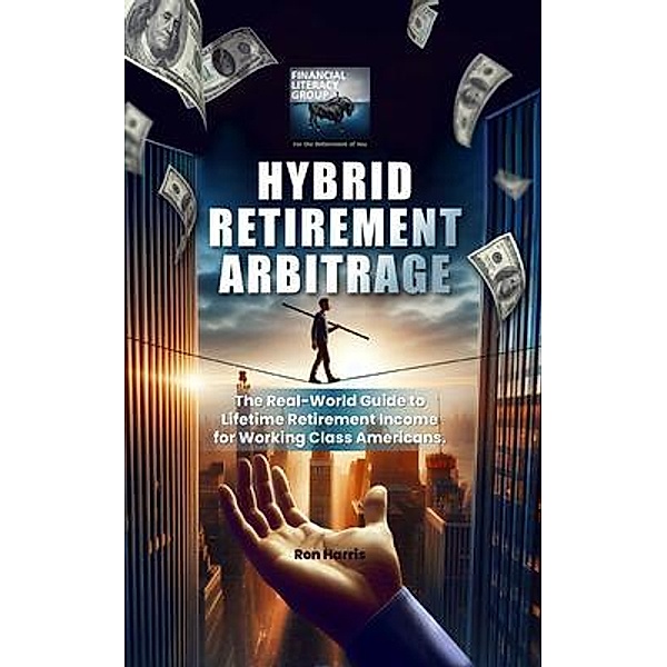 Hybrid Retirement Arbitrage, Ron Harris
