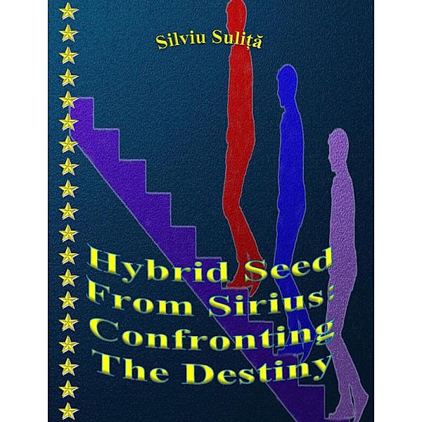Hybrid Seed From Sirius: Confronting The Destiny, Silviu Suli¿a