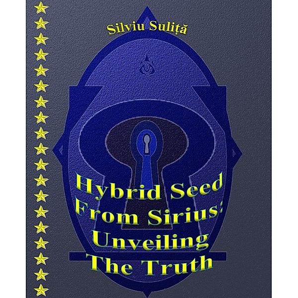 Hybrid Seed From Sirius: Unveiling The Truth, Silviu Suli¿a