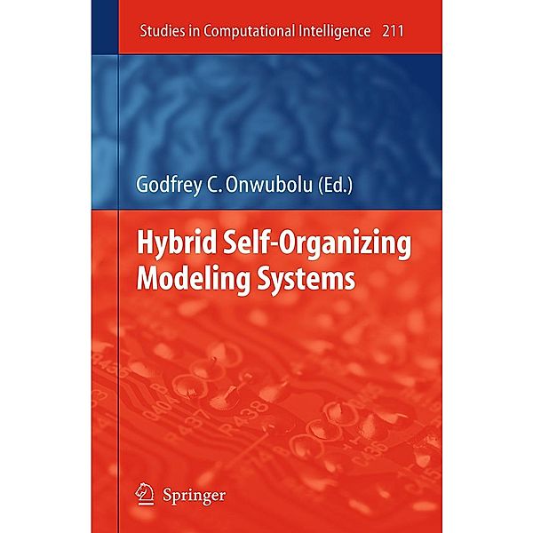 Hybrid Self-Organizing Modeling Systems / Studies in Computational Intelligence Bd.211