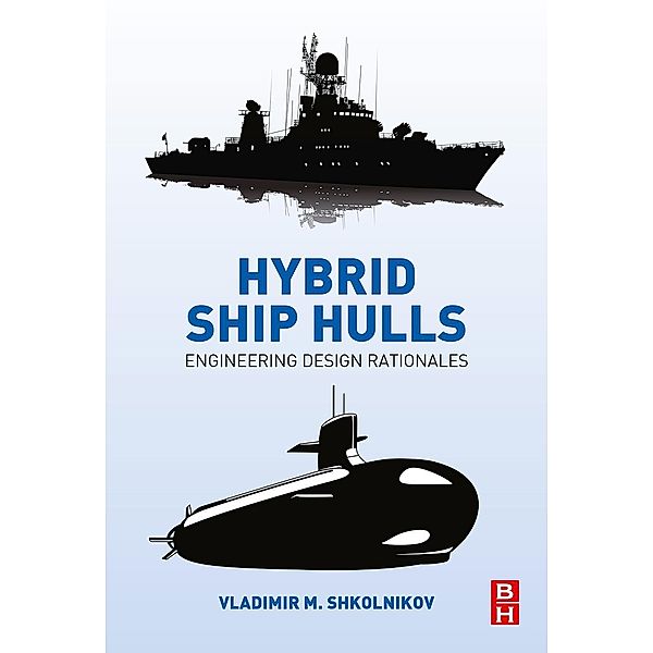 Hybrid Ship Hulls, Vladimir M. Shkolnikov