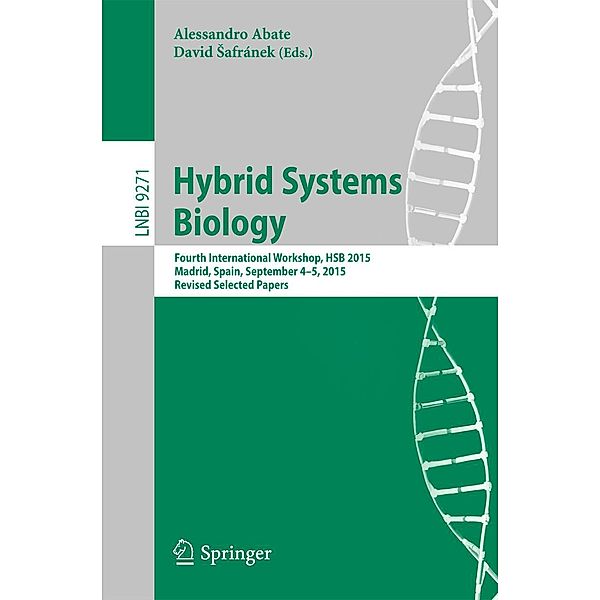 Hybrid Systems Biology / Lecture Notes in Computer Science Bd.9271