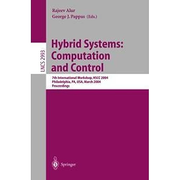 Hybrid Systems: Computation and Control / Lecture Notes in Computer Science Bd.2993