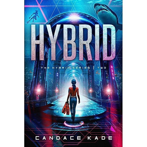 Hybrid (The Hybrid Series, #2) / The Hybrid Series, Candace Kade