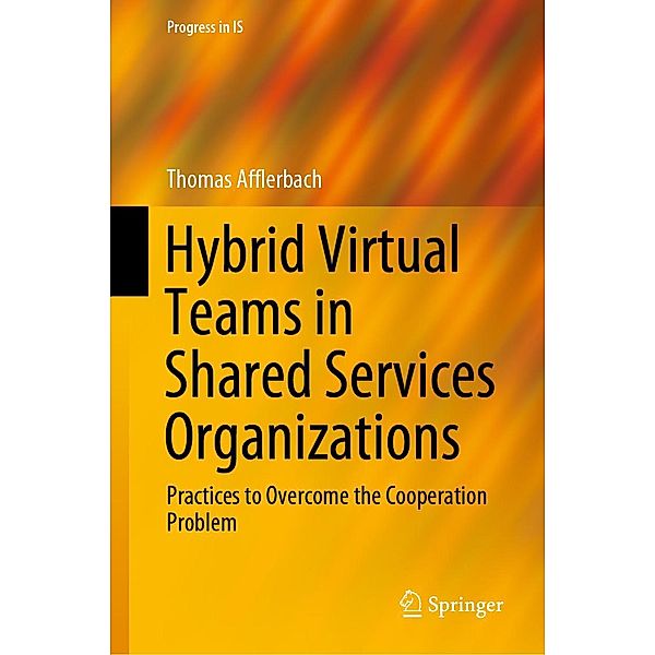 Hybrid Virtual Teams in Shared Services Organizations / Progress in IS, Thomas Afflerbach