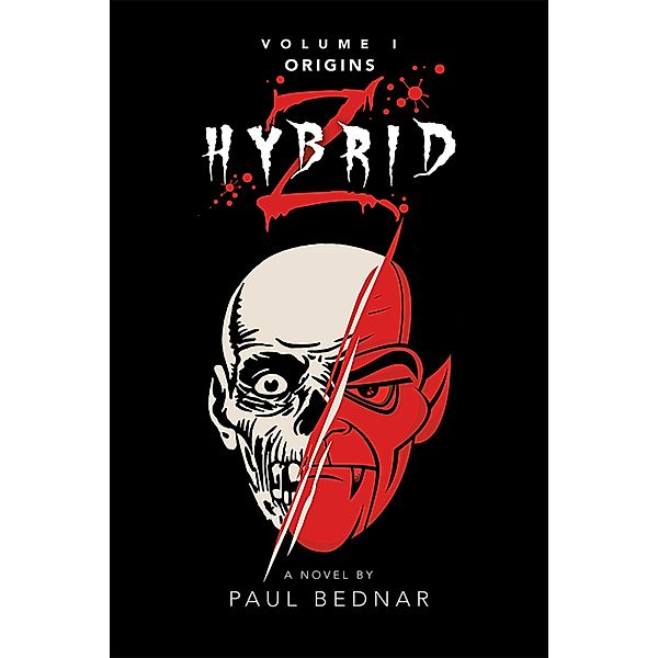Hybrid Z: Origins Volume I, Paul Bednar