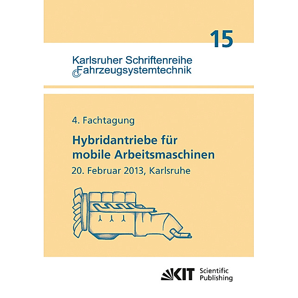 Hybridantriebe für mobile Arbeitsmaschinen. 4. Fachtagung des VDMA und des Karlsruher Instituts für Technologie, 20. Februar 2013, Karlsruhe, Marcus Geimer