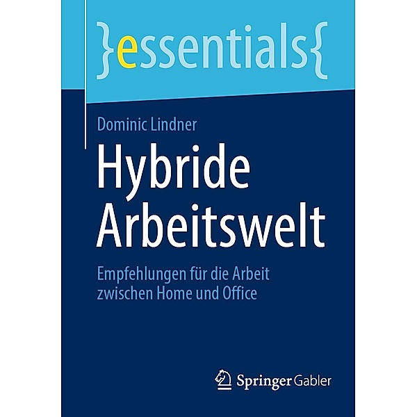 Hybride Arbeitswelt / essentials, Dominic Lindner