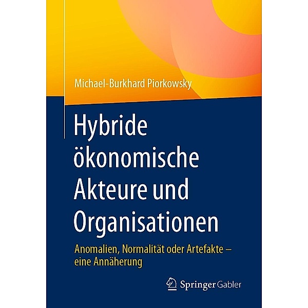 Hybride ökonomische Akteure und Organisationen, Michael-Burkhard Piorkowsky