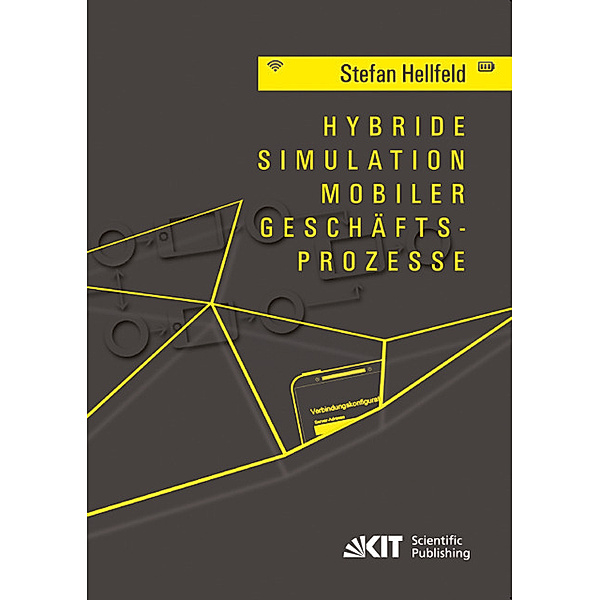Hybride Simulation mobiler Geschäftsprozesse, Stefan Hellfeld