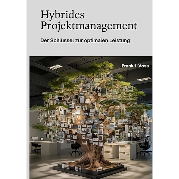 Hybrides Projektmanagement, Frank J. Voss