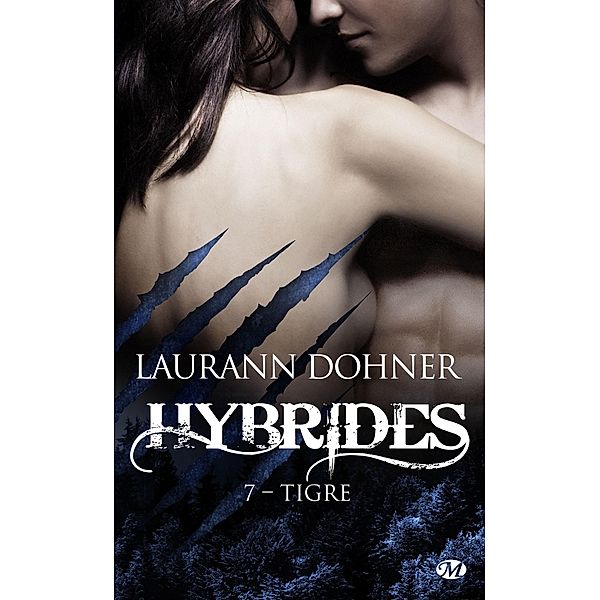 Hybrides, T7 : Tigre / Hybrides Bd.7, Laurann Dohner