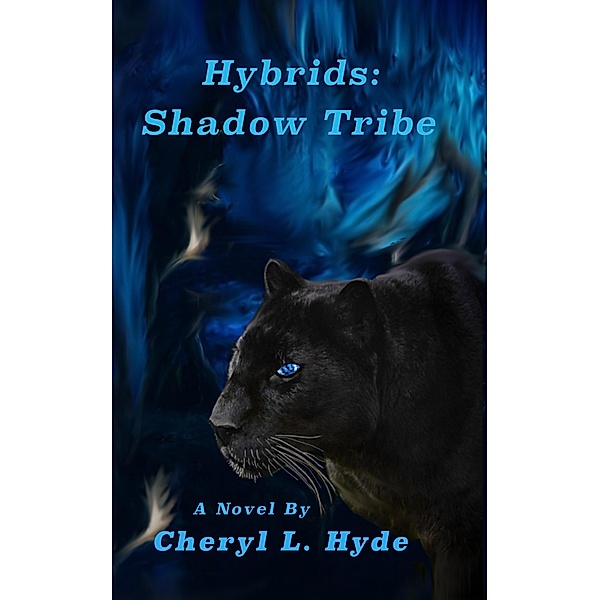 Hybrids: Shadow Tribe / Cheryl L. Hyde, Cheryl L. Hyde