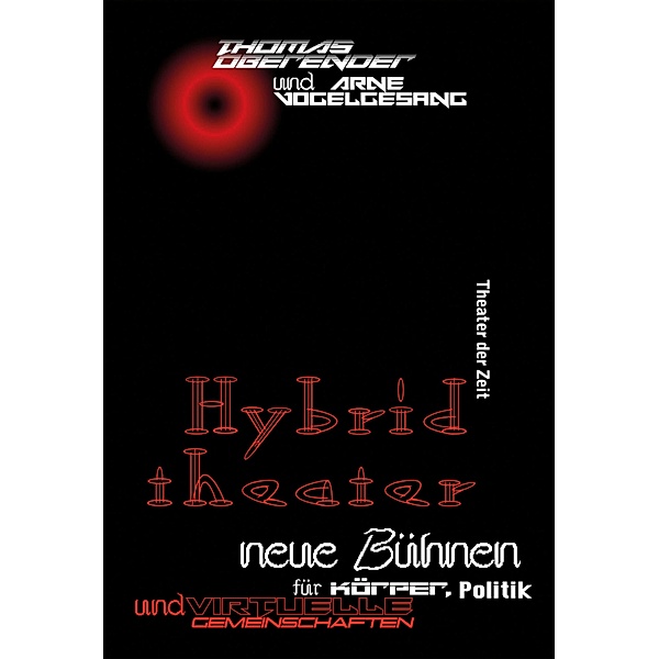 Hybridtheater, Thomas Oberender, Arne Vogelgesang
