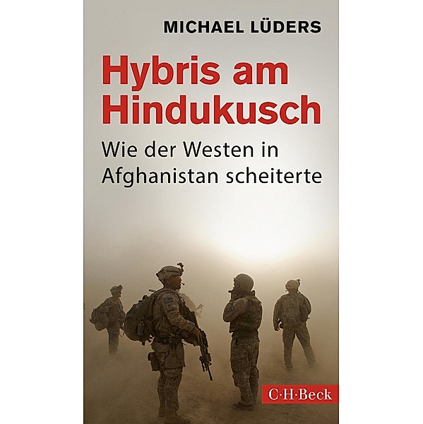 Hybris am Hindukusch / Beck Paperback Bd.6470, Michael Lüders