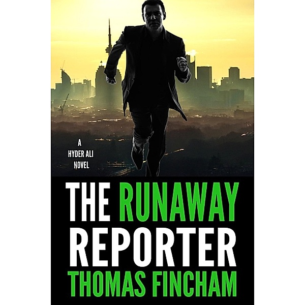 Hyder Ali: The Runaway Reporter (Hyder Ali, #3), Thomas Fincham