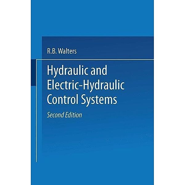 Hydraulic and Electric-Hydraulic Control Systems, R. B. Walters