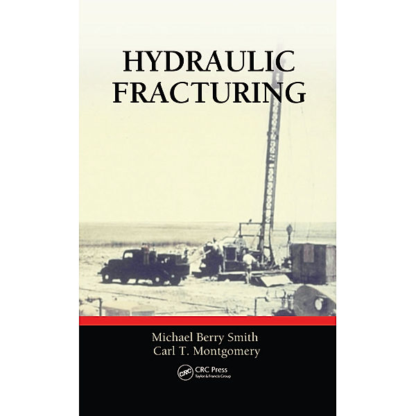 Hydraulic Fracturing, Michael Berry Smith, Carl Montgomery