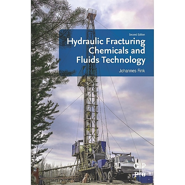 Hydraulic Fracturing Chemicals and Fluids Technology, Johannes Fink
