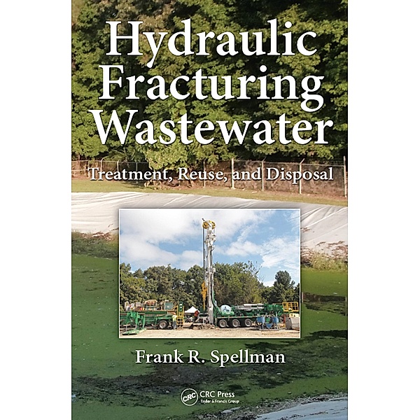 Hydraulic Fracturing Wastewater, Frank R. Spellman