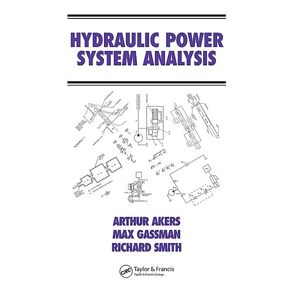 Hydraulic Power System Analysis, Arthur Akers, Max Gassman, Richard Smith