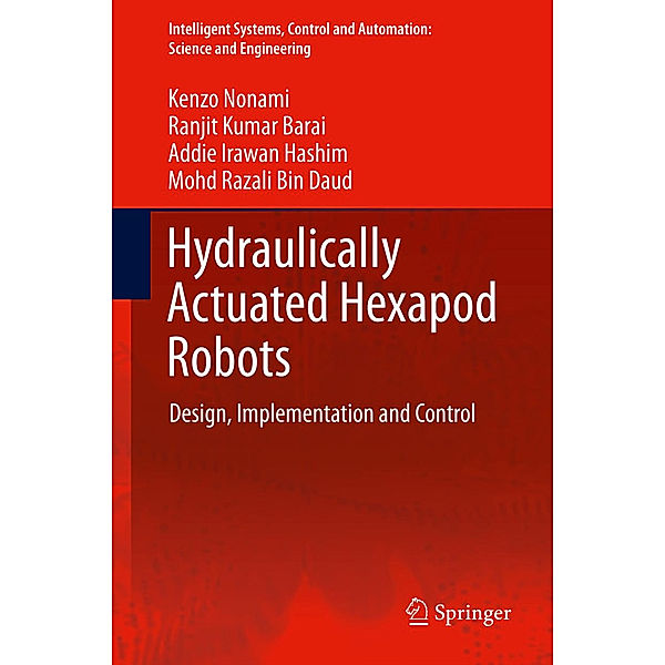 Hydraulically Actuated Hexapod Robots, Kenzo Nonami, Ranjit Kumar Barai, Addie Irawan, Mohd Razali Daud