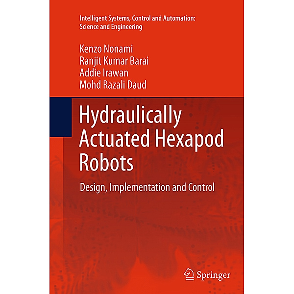 Hydraulically Actuated Hexapod Robots, Kenzo Nonami, Ranjit Kumar Barai, Addie Irawan, Mohd Razali Daud