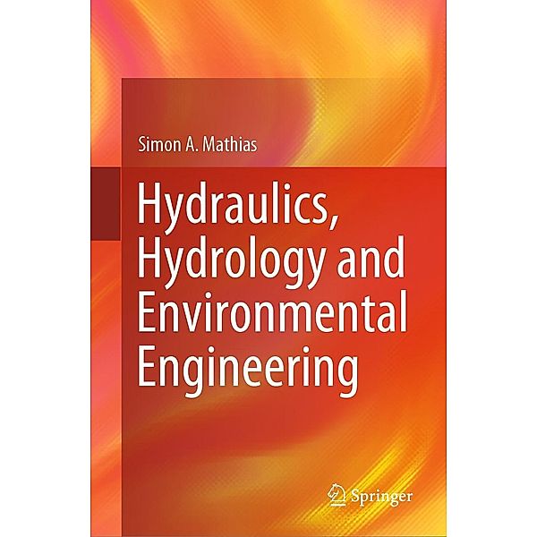 Hydraulics, Hydrology and Environmental Engineering, Simon A. Mathias