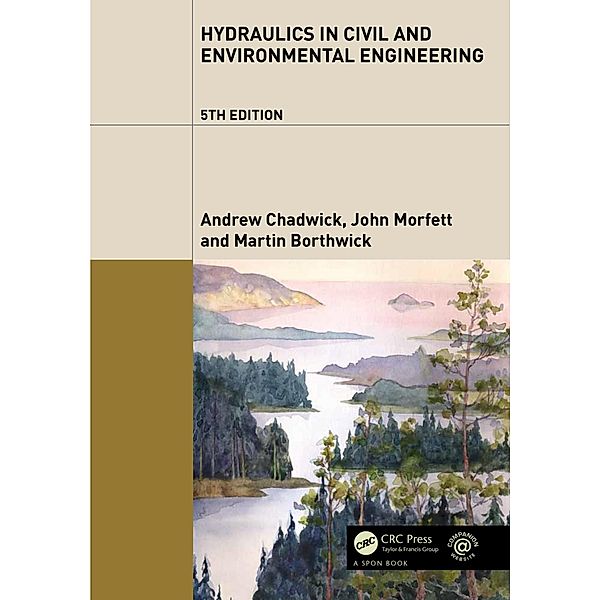 Hydraulics in Civil and Environmental Engineering, Martin Borthwick, Andrew Chadwick, John Morfett