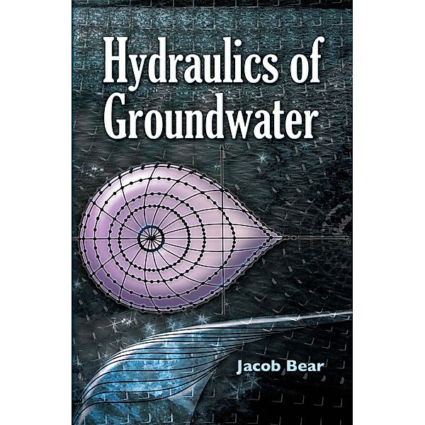 Hydraulics of Groundwater / Dover Books on Engineering, Jacob Bear