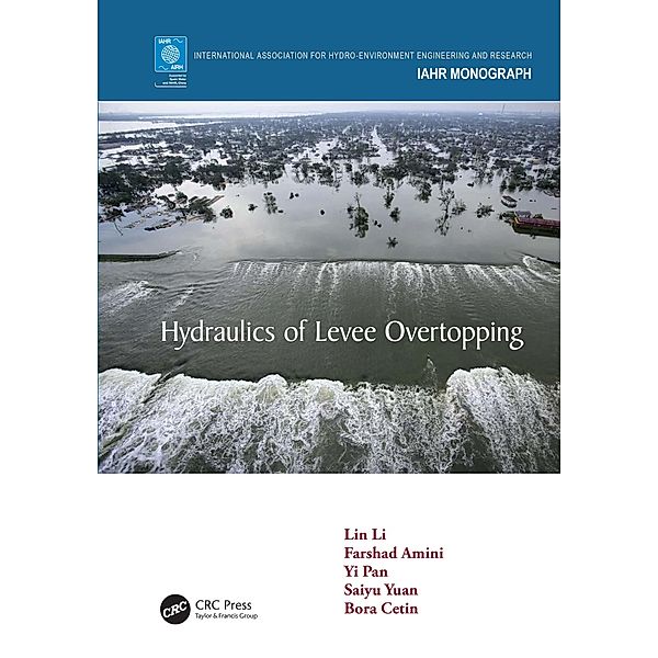 Hydraulics of Levee Overtopping, Lin Li, Farshad Amini, Yi Pan, Saiyu Yuan, Bora Cetin