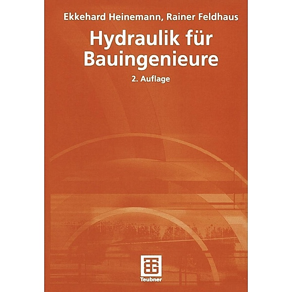 Hydraulik für Bauingenieure, Ekkehard Heinemann, Rainer Feldhaus