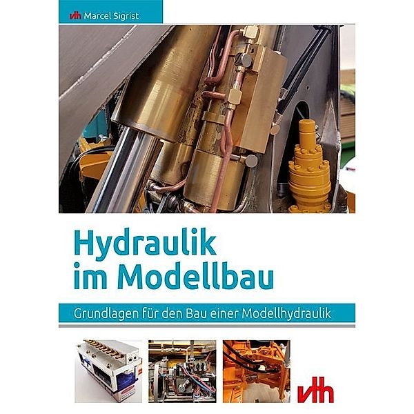 Hydraulik im Modellbau, Marcel Sigrist