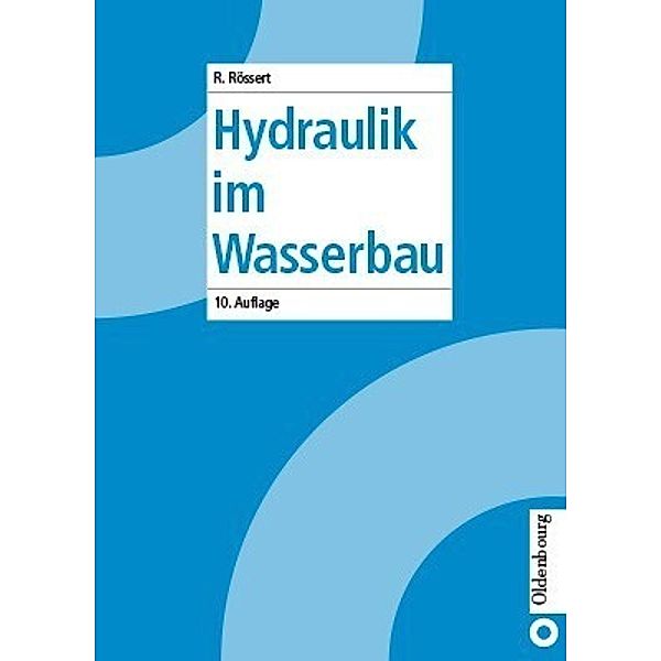 Hydraulik im Wasserbau, Robert Rössert