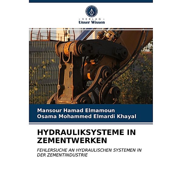 HYDRAULIKSYSTEME IN ZEMENTWERKEN, Mansour Hamad Elmamoun, Osama Mohammed Elmardi Khayal