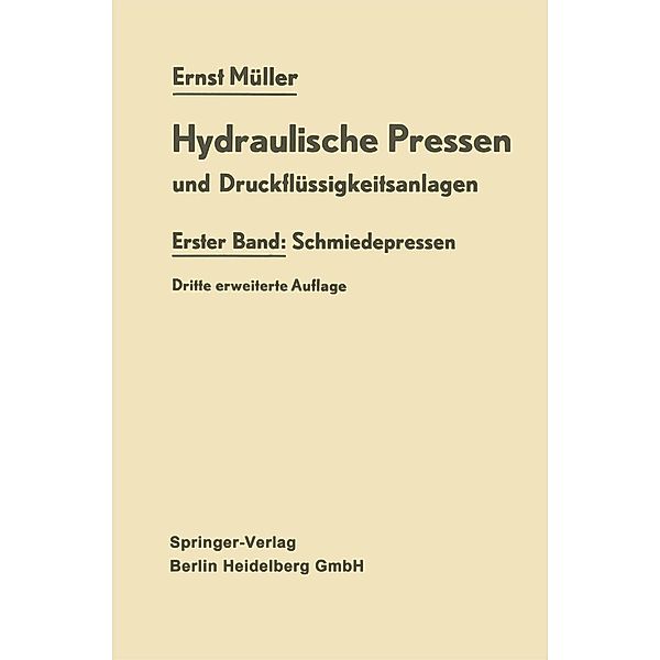 Hydraulische Pressen und Druckflüssigkeitsanlagen, Ernst Müller