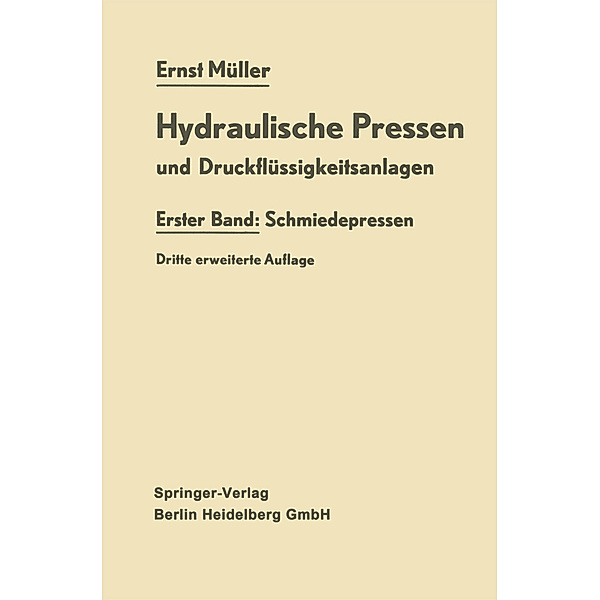 Hydraulische Pressen und Druckflüssigkeitsanlagen, Ernst Müller