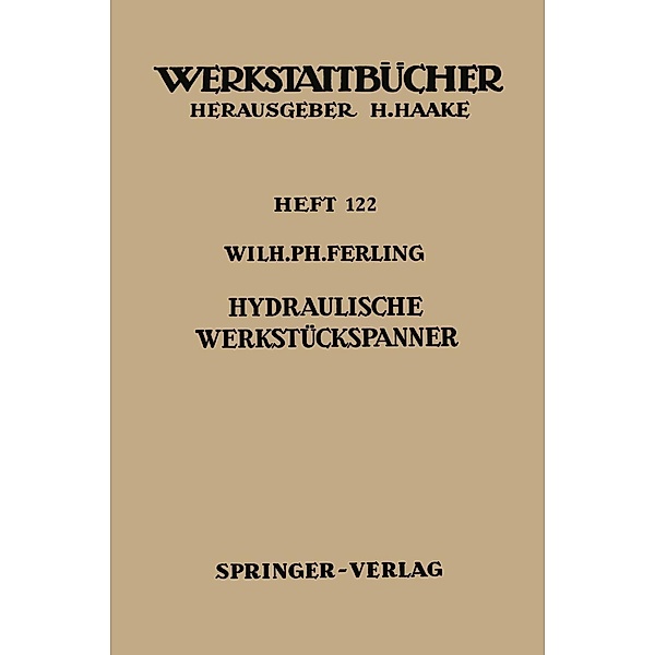 Hydraulische Werkstückspanner / Werkstattbücher Bd.122, W. P. Ferling