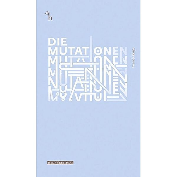 Hydre Éditions / Die Mutationen, Francis Kirps